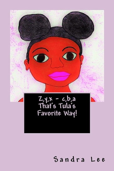 Z,y,x - c,b,a That's Tula's Favorite Way - Sandra Lee