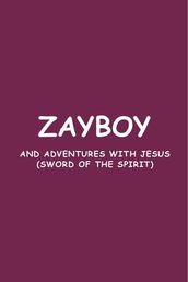 ZAYBOY AND ADVENTURES WITH JESUS