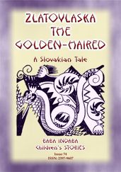ZLATOVLASKA THE GOLDEN-HAIRED - A Slovak Folk Tale