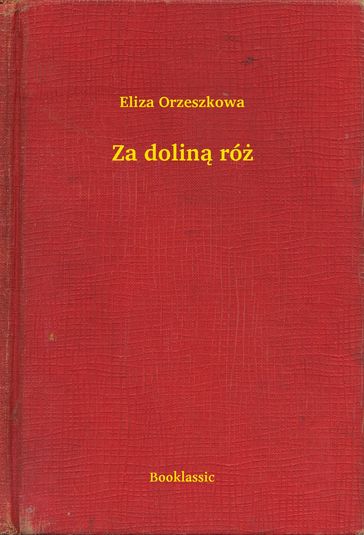 Za dolin ró - Eliza Orzeszkowa