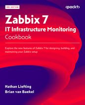 Zabbix 7 IT Infrastructure Monitoring Cookbook