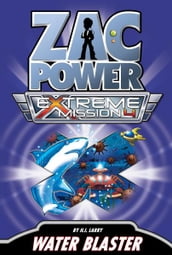 Zac Power Extreme Mission #4: Water Blaster