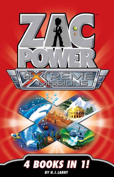 Zac Power Extreme Missions: 4 Books In 1 - H. I. Larry