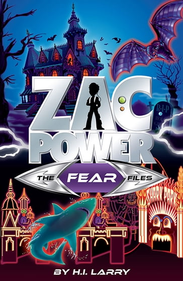 Zac Power Special Files #1: The Fear Files - H. I. Larry