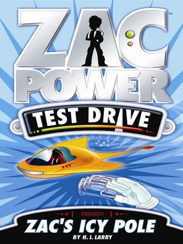 Zac Power Test Drive: Zac's Icy Pole - H. I. Larry