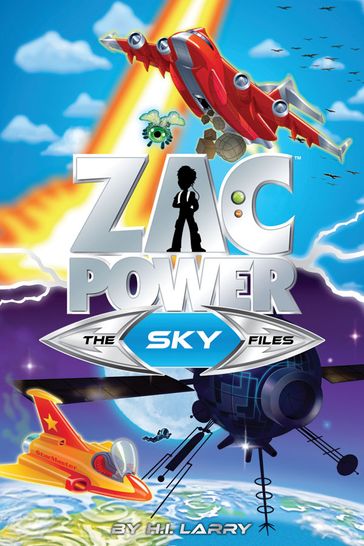 Zac Power The Special Files #4: The Sky Files - H.I. Larry