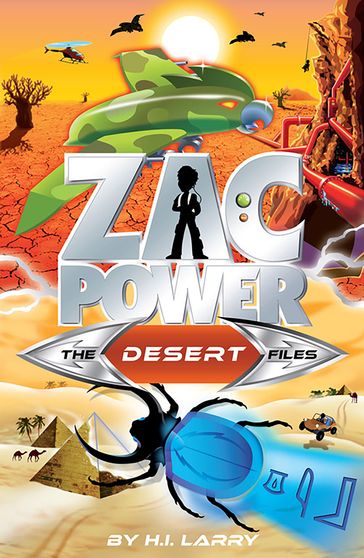 Zac Power The Special Files #8: The Desert Files - H.I. Larry