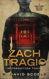 Zach Tragic in Forgotten Tokyo