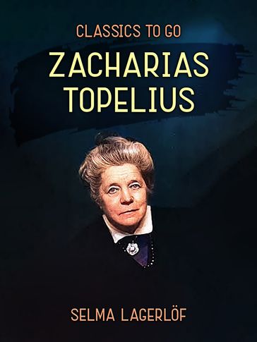 Zacharias Topelius - Selma Lagerlof