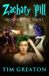 Zachary Pill, Against the Troll