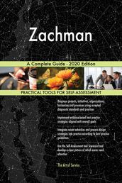 Zachman A Complete Guide - 2020 Edition