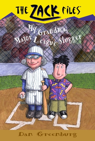 Zack Files 24: My Grandma, Major League Slugger - Dan Greenburg