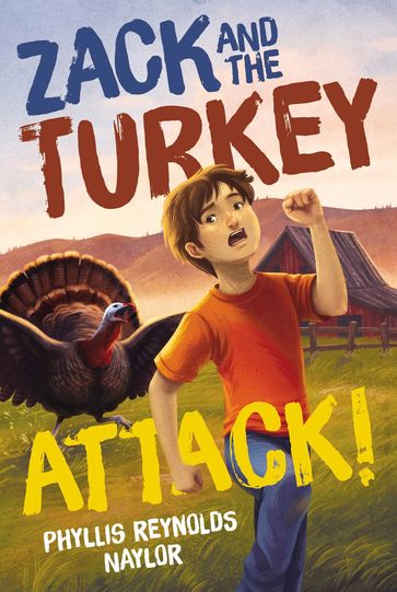 Zack and the Turkey Attack! - Phyllis Reynolds Naylor