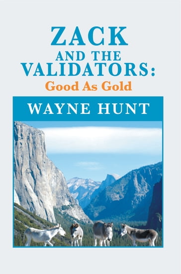 Zack and the Validators: Good as Gold - Wayne Hunt