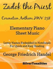 Zadok the Priest Coronation Anthem Hwv 258 Elementary Piano Sheet Music