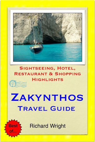 Zakynthos (Zante), Greece Travel Guide - Sightseeing, Hotel, Restaurant & Shopping Highlights (Illustrated) - Richard Wright