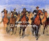 Zane Grey: 22 Novels