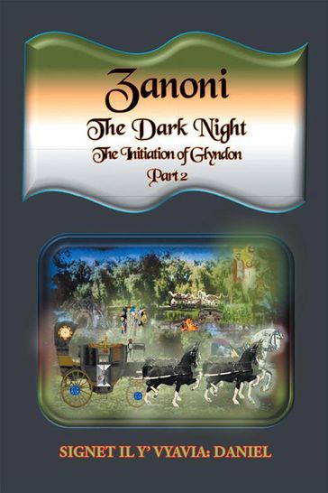 Zanoni the Dark Night, the Initiation of Glyndon Part Two - Signet IL Y Vyavia: Daniel