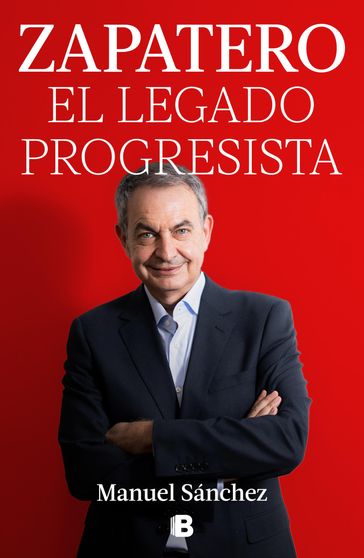 Zapatero, el legado progresista - Manuel Sánchez