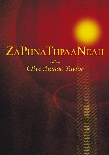 Zaphnathpaaneah - Clive Alando Taylor