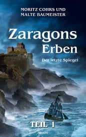 Zaragons Erben Teil 1