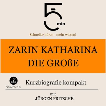 Zarin Katharina die Große: Kurzbiografie kompakt - 5 Minuten - 5 Minuten Biografien - Jurgen Fritsche