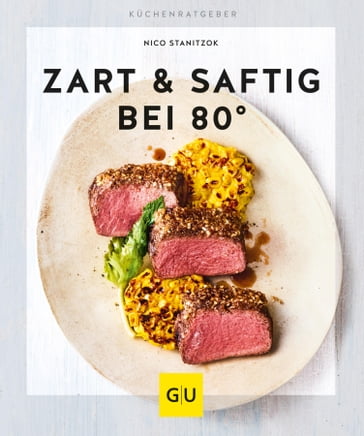 Zart & saftig bei 80° - Nico Stanitzok