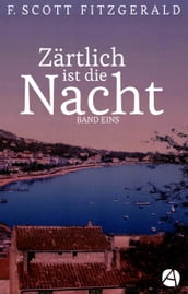 Zartlich ist die Nacht. Band Eins