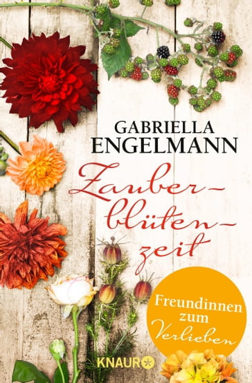 Zauberblütenzeit  Freundinnen zum Verlieben - Gabriella Engelmann
