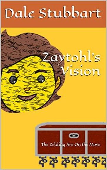 Zaytohl's Vision: The Zelding Are On the Move - Dale Stubbart