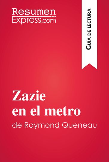 Zazie en el metro de Raymond Queneau (Guía de lectura) - Mélanie Kuta