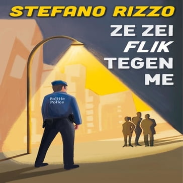 Ze zei flik tegen me - Stefano Rizzo