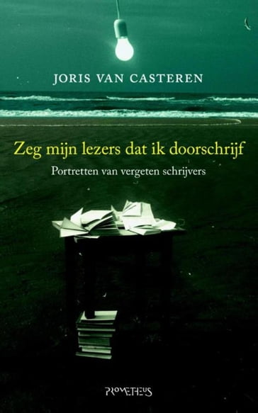 Zeg mijn lezers dat ik doorschrijf - Joris van Casteren