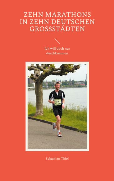 Zehn Marathons in zehn deutschen Großstädten - Sebastian Thiel