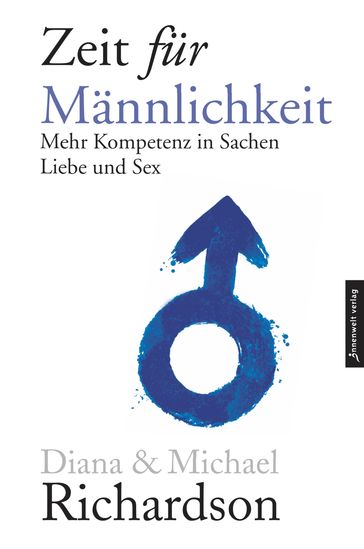 Zeit für Männlichkeit - Diana Richardson - Michael Richardson