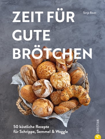 Zeit für gute Brötchen - Sonja Bauer