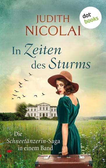 In Zeiten des Sturms: Die Schneetänzerin-Saga in einem Band - Judith Nicolai