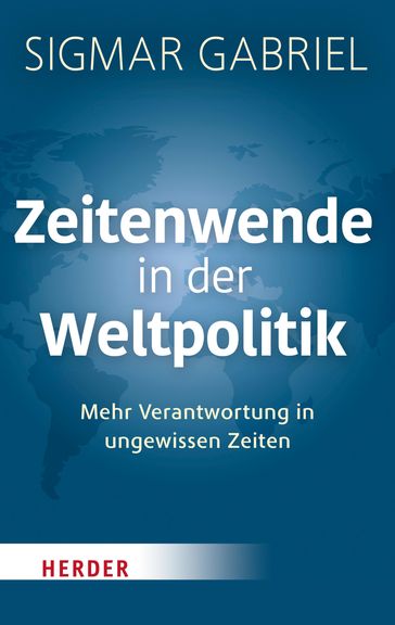 Zeitenwende in der Weltpolitik - Sigmar Gabriel