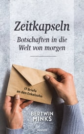 Zeitkapseln - Botschaften in die Welt von morgen