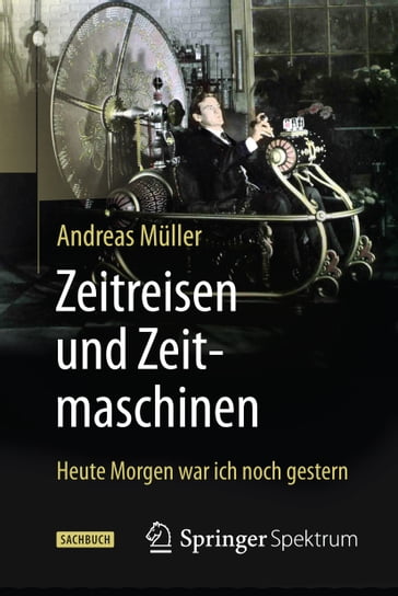 Zeitreisen und Zeitmaschinen - Andreas Muller