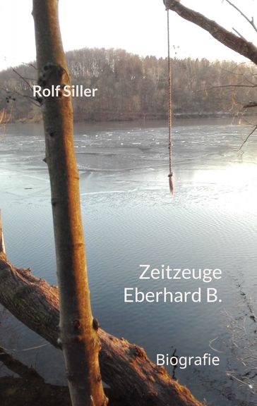 Zeitzeuge Eberhard B. - Rolf Siller