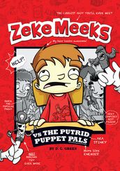 Zeke Meeks vs the Putrid Puppet Pals