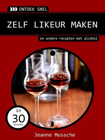 Zelf likeur maken - Jeanne Mussche