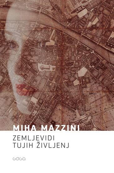 Zemljevidi tujih življenj - Miha Mazzini