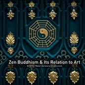 Zen Buddhism And Its Relation To Art