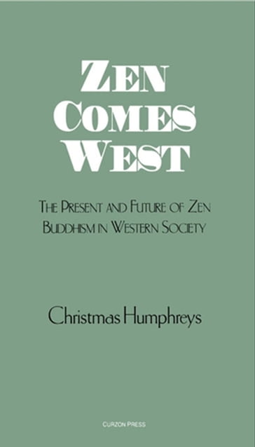 Zen Comes West - Christmas Humphreys