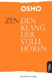 Zen  Den Klang der Stille hören