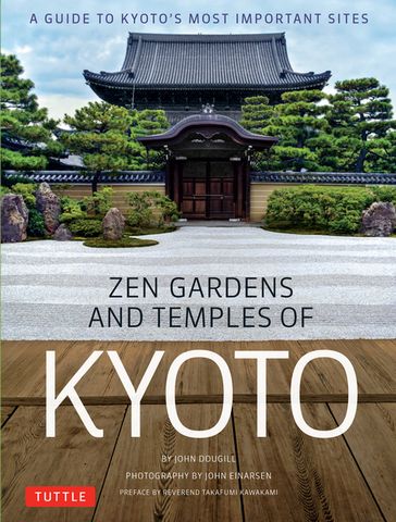Zen Gardens and Temples of Kyoto - John Dougill - Takafumi Kawakami