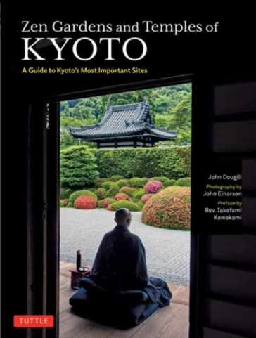 Zen Gardens and Temples of Kyoto - John Dougill