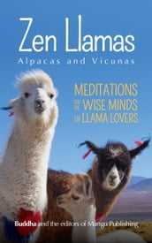 Zen Llamas, Alpacas and Vicunas